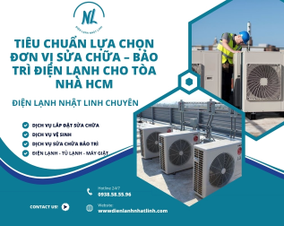 Tiêu Chuẩn Lựa Chọn Đơn Vị Sửa Chữa - Bảo Trì Điện Lạnh Cho Tòa Nhà Tại HCM